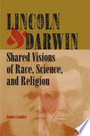 Lincoln & Darwin : shared visions of race, science, and religion / James Lander.