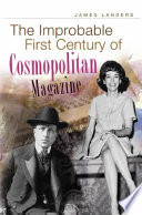 The improbable first century of Cosmopolitan magazine James Landers.