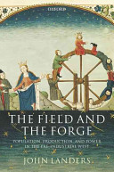 The field and the forge : population, production, and power in the pre-industrial West / John Landers.