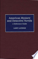 American mystery and detective novels : a reference guide / Larry Landrum.