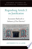 Regensburg article 5 on justification : inconsistent patchwork or substance of true doctrine? /