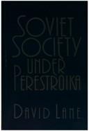 Soviet society under perestroika / David Lane.