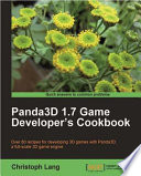 Panda3D 1.7 game developer's cookbook : over 80 recipes for developing 3D games with Panda3D, a full-scale 3D game engine / Christoph Lang.