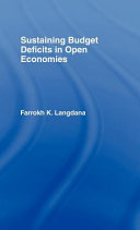 Sustaining budget deficits in open economies / Farrokh K. Langdana.
