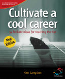 Cultivate a Cool Career : 52 Brilliant Ideas for Reaching the Top.