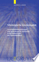 Nibelungische Intertextualität : Generationenbeziehungen und genealogische Strukturen in der Heldenepik des Spätmittelalters / Gunda Lange.