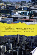 Lineages of despotism and development : British colonialism and state power /