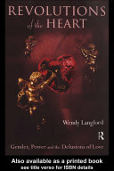 Revolutions of the heart : gender, power, and the delusions of love / Wendy Langford.