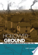 Hollowed ground : copper mining and community building on Lake Superior, 1840s-1990s /