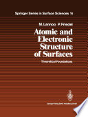 Atomic and electronic structure of surfaces : theoretical foundations / M. Lannoo, P. Friedel.
