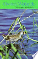 Okoboji wetlands : a lesson in natural history / by Michael J. Lannoo ; with drawings by Danette Pratt and photographs by Carl Kurtz.