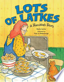 Lots of latkes / Sandy Lanton ; illustrated by Vicki Jo Redenbaugh.