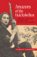 Amazons of the Huk rebellion : gender, sex, and revolution in the Philippines /