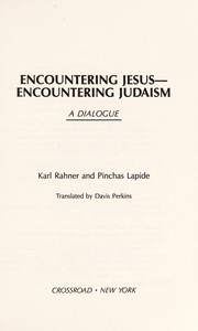 Encountering Jesus-- encountering Judaism : a dialogue /