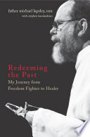 Redeeming the Past: My Journey from Freedom Fighter to Healer.