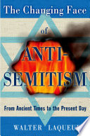 The changing face of antisemitism from ancient times to the present day / Walter Laqueur.