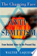 The changing face of antisemitism : from ancient times to the present day /