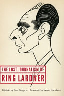 The lost journalism of Ring Lardner /