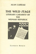 The wild stage : literary cabarets of the Weimar Republic /