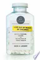 Keep out of reach of children : Reye's syndrome, aspirin, and the politics of public health /