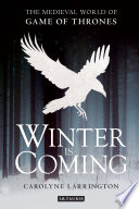 Winter is coming : the medieval world of Game of thrones /