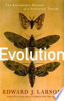 Evolution : the remarkable history of a scientific theory /