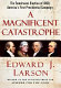 A magnificent catastrophe : the tumultuous election of 1800 : America's first presidential campaign / Edward J. Larson.