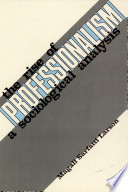 The rise of professionalism : a sociological analysis / Magali Sarfatti Larson.