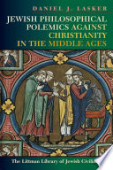 Jewish philosophical polemics against Christianity in the Middle Ages /