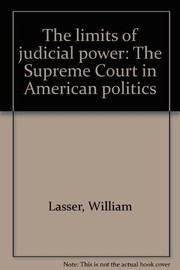 The limits of judicial power : the Supreme Court in American politics / William Lasser.