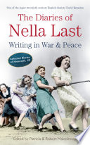 The diaries of Nella Last : writing in war and peace /