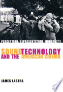 Sound technology and the American cinema : perception, representation, modernity /