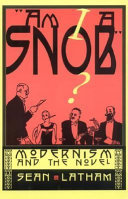 "Am I a snob?" : modernism and the novel /