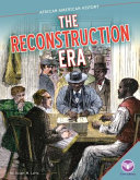 The Reconstruction Era / Susan M. Latta.