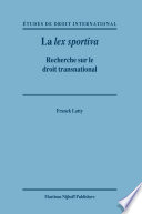 La lex sportiva : recherche sur le droit transnational /