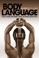 Body language : sisters in shape, black women's fitness, and feminist identity politics / Kimberly J. Lau.