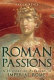 Roman passions : a history of pleasure in Imperial Rome /