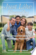 Just like family : how companion animals joined the household /