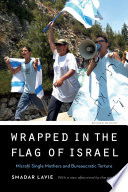 Wrapped in the flag of Israel : Mizrahi single mothers and bureaucratic torture /