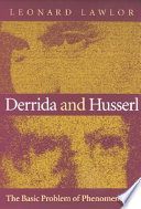 Derrida and Husserl : the basic problem of phenomenology / Leonard Lawlor.