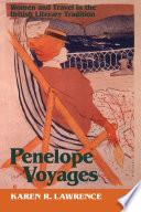 Penelope voyages : women and travel in the British literary tradition / Karen R. Lawrence.