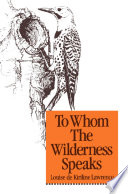 To whom the wilderness speaks /