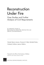 Reconstruction under fire case studies and further analysis of civil requirements / Brooke Stearns Lawson ... [et al.].