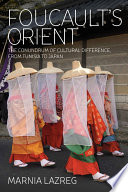 Foucault's Orient : the conundrum of cultural difference, from Tunisia to Japan /