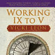 Working IX to V : orgy planners, funeral clowns, and other prized professions of the ancient world / by Vicki León.