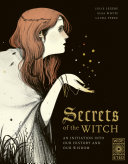 Secrets of the witch : an initiation into our history and wisdom /