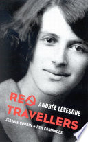 Red travellers : Jeanne Corbin and her comrades /