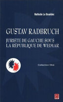 Gustav Radbruch, juriste de gauche sous la République de Weimar /