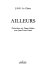 Ailleurs : entretiens sur France-Culture avec Jean-Louis Ezine /