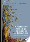 A history of the lie of innocence in literature : sons who become orphans / by Rodney David Le Cudennec.
